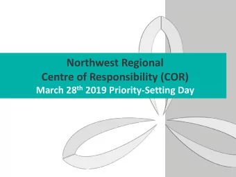 Northwest Regional  Centre of Responsibility (COR) March 28 th 2019 Priority-Setting Day  Rapid