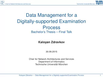 Data Management for a  Digitally-supported Examination  Process  Bachelors Thesis  Final Talk