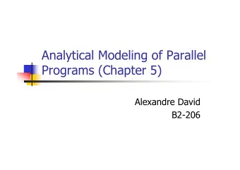 Analytical Modeling of Parallel  Programs (Chapter 5)  Alexandre David  B2-206  Topic Overview