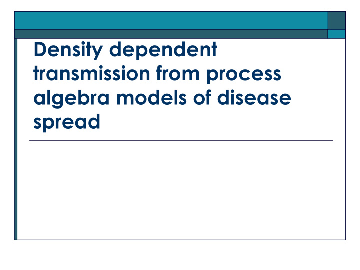 density dependent transmission from process algebra