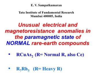Normal behavior in heavy rare-earths  Electrical resistivity minimum in Gd 2 PdSi 3 (also in single
