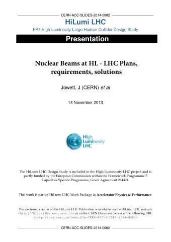 Nuclear Beams at HL - LHC Plans,  requirements, solutions  CERN-ACC-SLIDES-2014-0082  HiLumi LHC