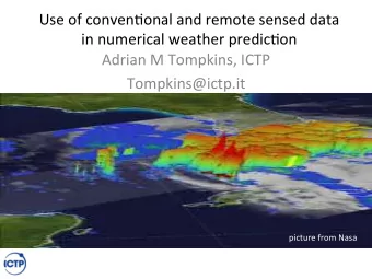 Use of conven*onal and remote sensed data  in numerical weather predic*on  Adrian M Tompkins, ICTP