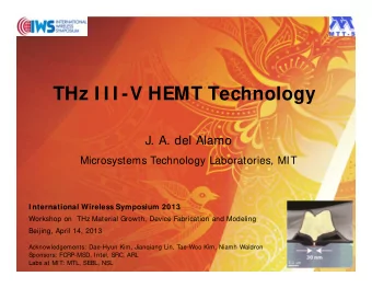 THz I I I -V HEMT Technology  J. A. del Alamo  Microsystems Technology Laboratories, MIT  I