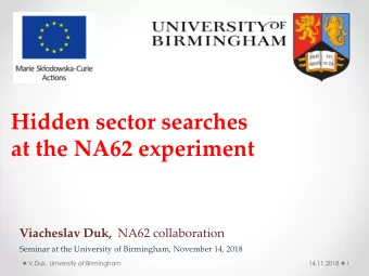 Hidden sector searches  at the NA62 experiment Viacheslav Duk, NA62 collaboration  Seminar at the