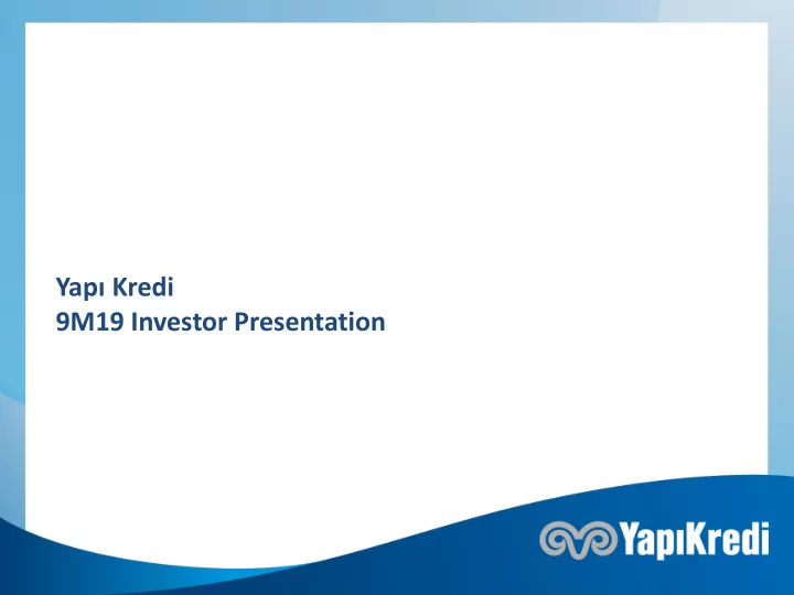 yap kredi 9m19 investor presentation yap kredi a leading