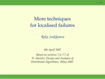 More techniques  for localised failures  Riku Saikkonen  4th April 2007  Based on sections