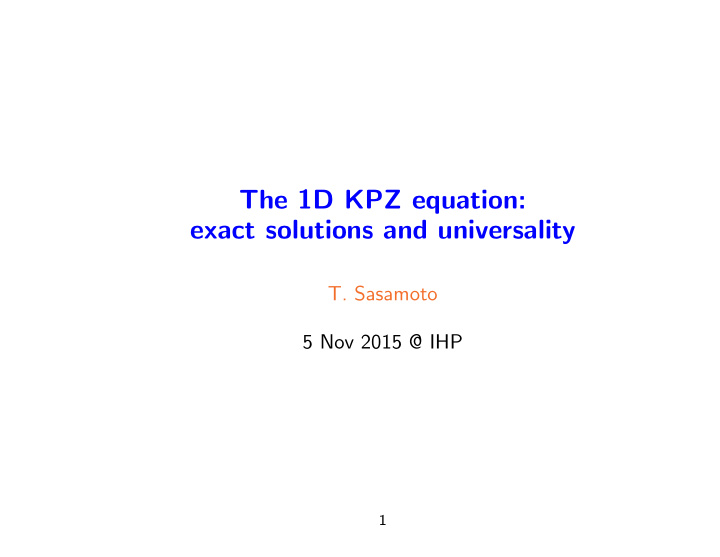 the 1d kpz equation exact solutions and universality