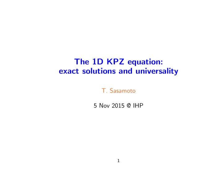 the 1d kpz equation exact solutions and universality