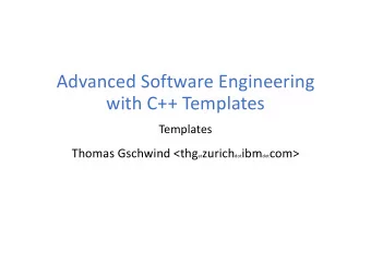 Advanced Software Engineering  with C++ Templates  Templates Thomas Gschwind &lt;thg at zurich dot