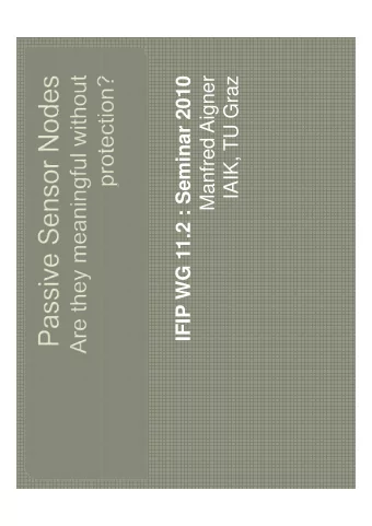 IFIP WG 11 2 : Seminar 2010  IFIP WG 11.2 : Seminar 2010  Manfred Aigner  IAIK TU Graz  IAIK, TU