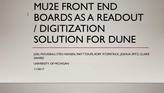 MU2E FRONT END  BOARDS AS A READOUT  1  / DIGITIZATION  SOLUTION FOR DUNE  JOEL MOUSSEAU, STEN