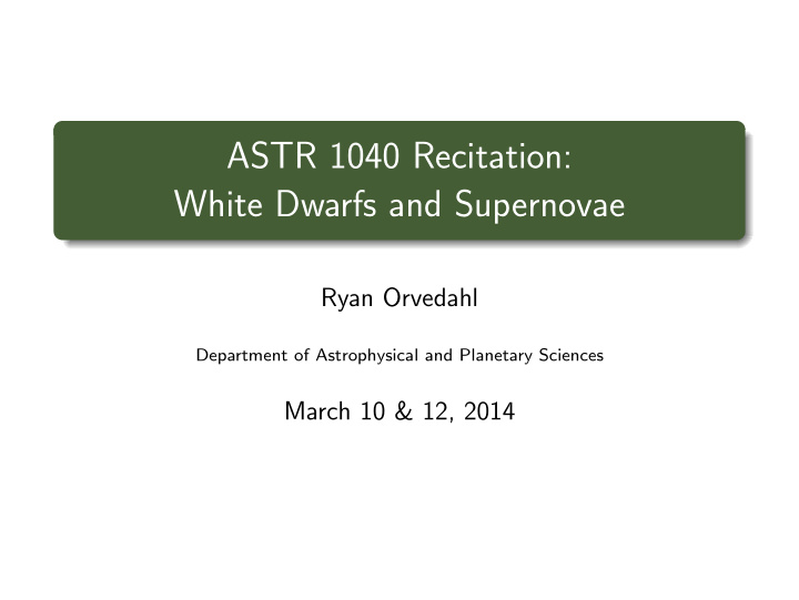 astr 1040 recitation white dwarfs and supernovae