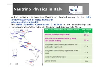 Neutrino Physics in Italy  In  Italy  activities  in  Neutrino  Physics  are  funded  mainly  by