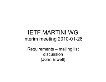 IETF MARTINI WG  interim meeting 2010-01-26  Requirements  mailing list  discussion  (John