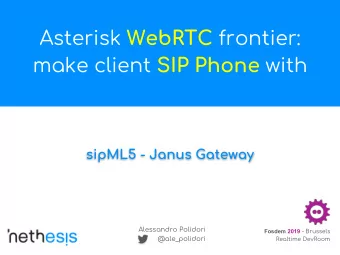 Asterisk WebRTC frontier: make client SIP Phone with  sipML5 - Janus Gateway  Alessandro Polidori