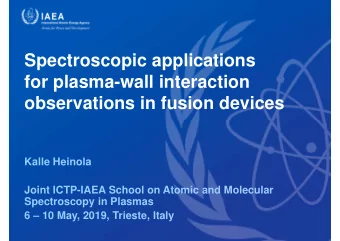 Spectroscopic applications  for plasma-wall interaction  observations in fusion devices  Kalle