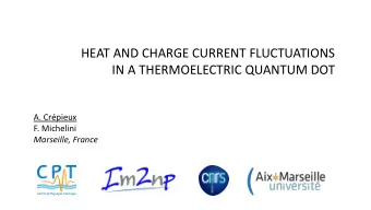 IN A THERMOELECTRIC QUANTUM DOT  A. Crpieux  F. Michelini  Marseille, France  THERMOELECTRICITY