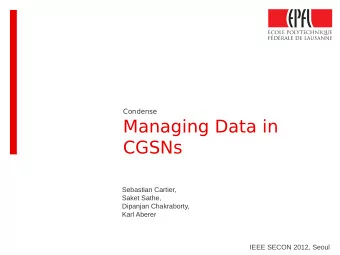 Managing Data in  CGSNs  Sebastian Cartier,  Saket Sathe,  Dipanjan Chakraborty,  Karl Aberer  IEEE