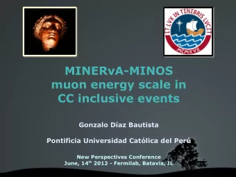 MINERA-MINOS  muon energy scale in  CC inclusive events  Gonzalo Daz Bautista  Pontificia