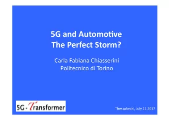 5G  and  Automo,ve    The  Perfect  Storm?    Carla  Fabiana  Chiasserini