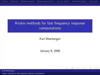 Krylov methods for fast frequency response  computations  Karl Meerbergen  January 8, 2006  Karl