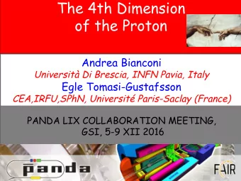 The 4th Dimension  The 4th Dimension  of the Proton  of the Proton  Andrea Bianconi  Universit Di