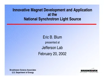 Innovative Magnet Development and Application  at the  National Synchrotron Light Source  Eric B.