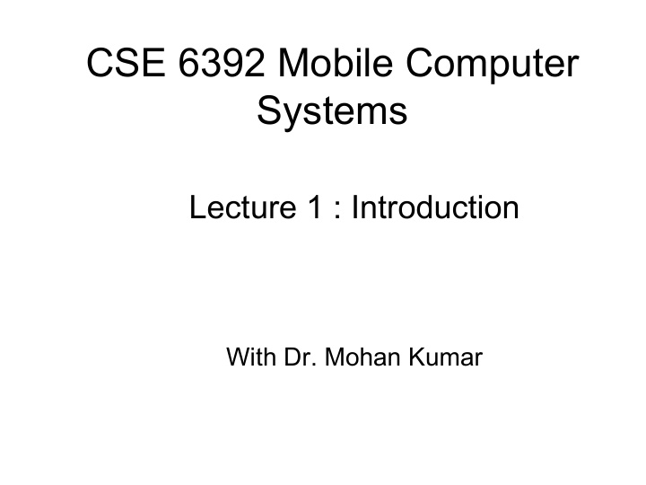cse 6392 mobile computer systems