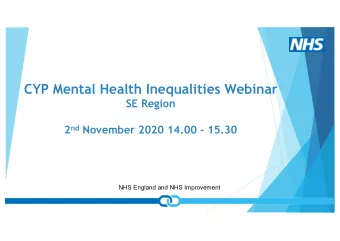 CYP Mental Health Inequalities Webinar  SE Region 2 nd November 2020 14.00  15.30  NHS England