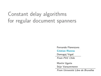 Constant delay algorithms  for regular document spanners  Fernando Florenzano  Cristian Riveros