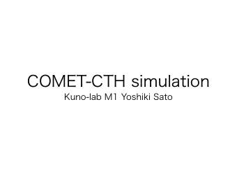 COMET-CTH simulation  Kuno-lab M1 Yoshiki Sato  CTH(Cylindrical Trigger Hodoscope)  300 mm