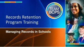 Records Retention  Program Training  Managing Records in Schools  The Records Liaison  What does