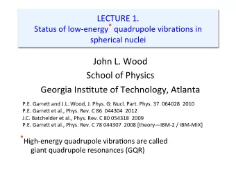 John  L.  Wood    School  of  Physics    Georgia  Ins@tute  of