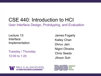CSE 440: Introduction to HCI  User Interface Design, Prototyping, and Evaluation  Lecture 13: