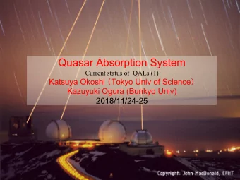 Quasar Absorption System  Current status of  QALs (1) Katsuya Okoshi  Tokyo Univ of Science