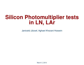 Silicon Photomultiplier tests  in LN, LAr  Janicsk  o J  ozsef, Aghaei Khozani Hossein  March