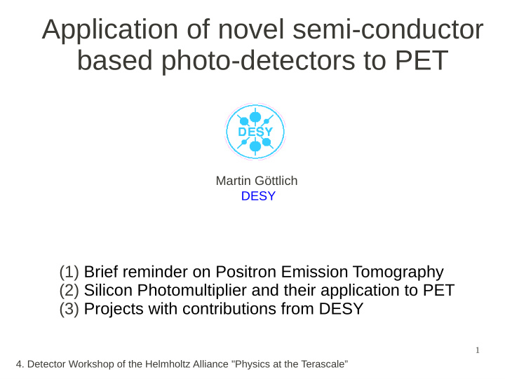 application of novel semi conductor based photo detectors