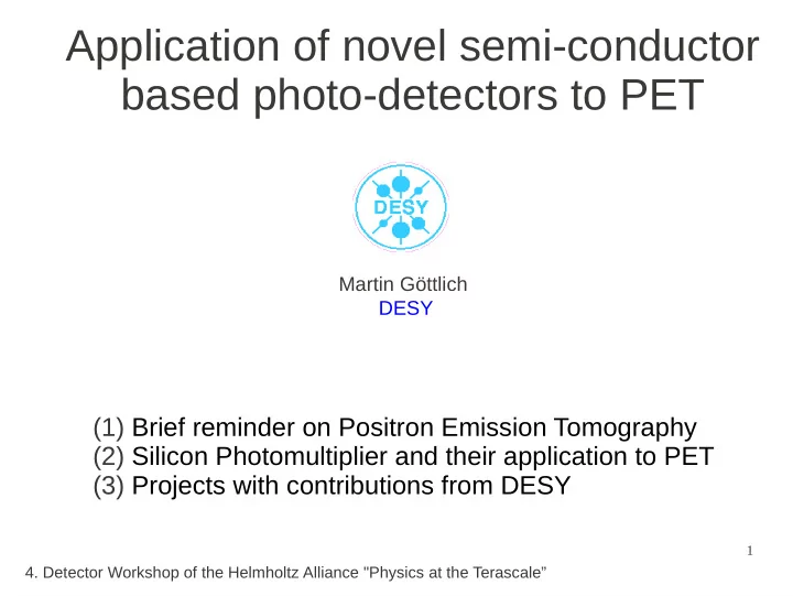 application of novel semi conductor based photo detectors