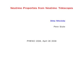 Neutrino Properties from Neutrino Telescopes  Irina Mocioiu  Penn State  PHENO 2008, April 28 2008