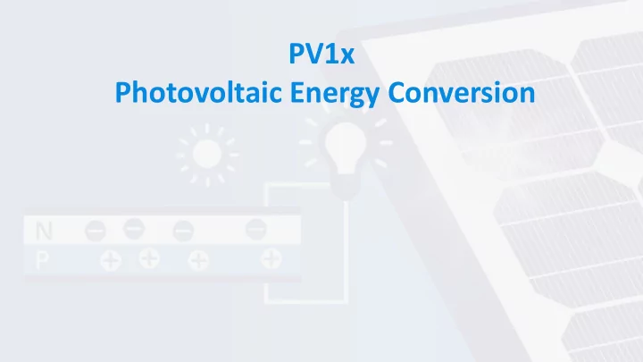 pv1x photovoltaic energy conversion photovoltaic energy