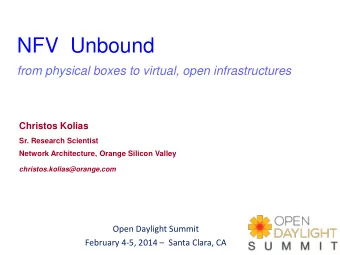 NFV  Unbound  from physical boxes to virtual, open infrastructures  Christos Kolias  Sr. Research