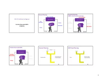 1 Stochastic, Partially Observable Markov Decision Process (MDP) Partially  Observable MDP  S