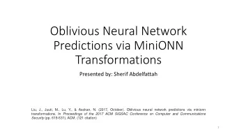 Oblivious Neural Network  Predictions via MiniONN  Transformations  Presented by: Sherif