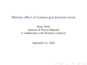 Memory effect of massive gravitational waves  Dejan Simi  c  Institute of Physics Belgrade  in