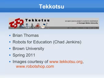 Tekkotsu  Brian Thomas  Robots for Education (Chad Jenkins)  Brown University  Spring