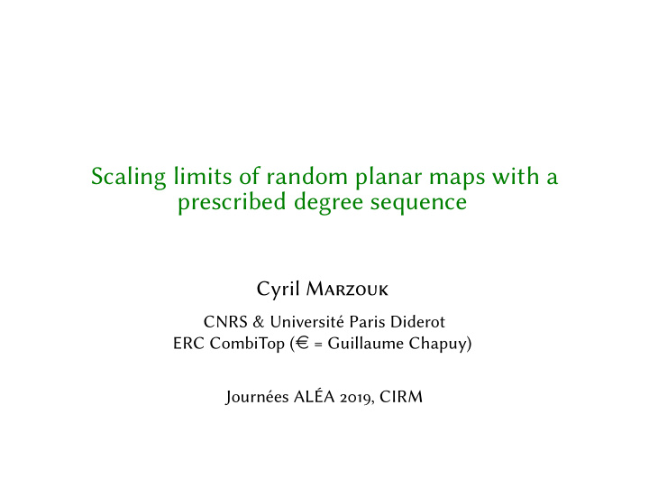 scaling limits of random planar maps with a prescribed