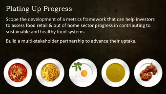 Plating Up Progress  Scope the development of a metrics framework that can help investors  to