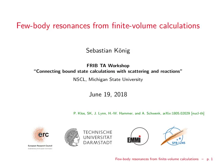 few body resonances from finite volume calculations