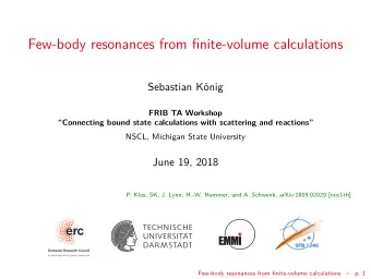 Few-body resonances from finite-volume calculations  Sebastian K  onig  FRIB TA Workshop